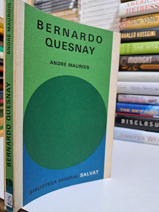 BERNARDO QUESNAY  ANDRÉ MAUROIS USADO NOVELA JUÁREZ