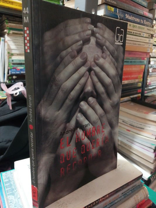 EL HOMBRE QUE QUERIA RECORDAR POR ANDREA FERRARI USADO NOVELA JUAREZ