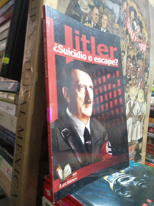 HITLER SUICIDIO O ESCAPE POR JUAN ANTONIO AMEZCUA CASTILLO USADO HISTORIA JUÁREZ