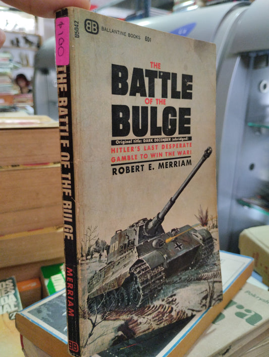 THE BATTLE OF THE BULGE POR ROBERT E. MERRIAN LIBRO USADO HISTORIA ALDAMA EDITORIAL BALLANTINE BOOKS EN BUEN ESTADO