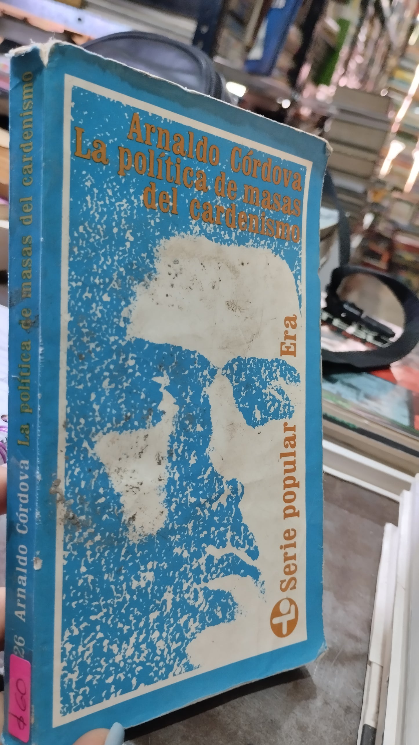 LA POLITICA DE MASAS DEL CARDENISMO POR ARNALDO CORDOVA LIBRO USADO SOCIOLOGIA ALDAMA