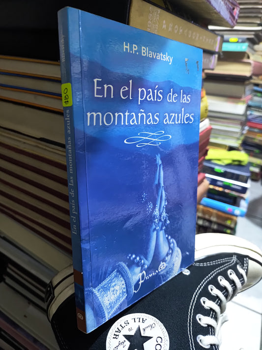 EN EL PAIS DE LAS MONTAÑAS AZULES POR H. P. BLAVATSKY USADO NOVELAS JUAREZ 507