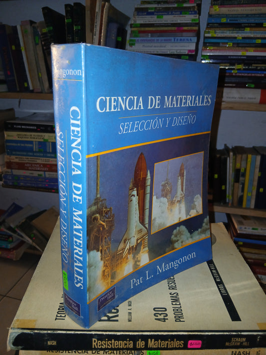 CIENCIA DE MATERIALES. SELECCIÓN Y DISEÑO POR PAT L. MANGONON USADO INGENIERÍA LITERARIO 207