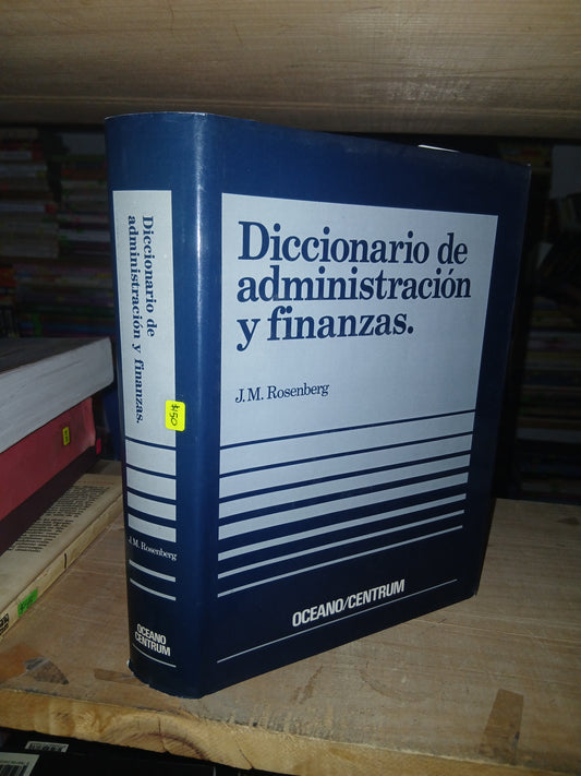 DICCIONARIO DE ADMINISTRACIÓN Y FINANZAS POR J. M. ROSENBERG USADO ADMINISTRACIÓN LITERARIO 207