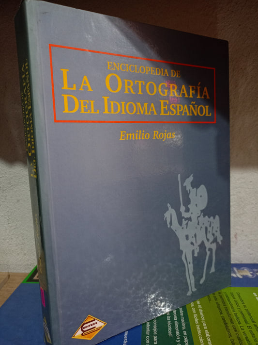 ENCICLOPEDIA DE LA ORTOGRAFÍA DEL IDIOMA ESPAÑOL POR EMILIO ROJAS USADO EDUCACIÓN LITERARIO 305