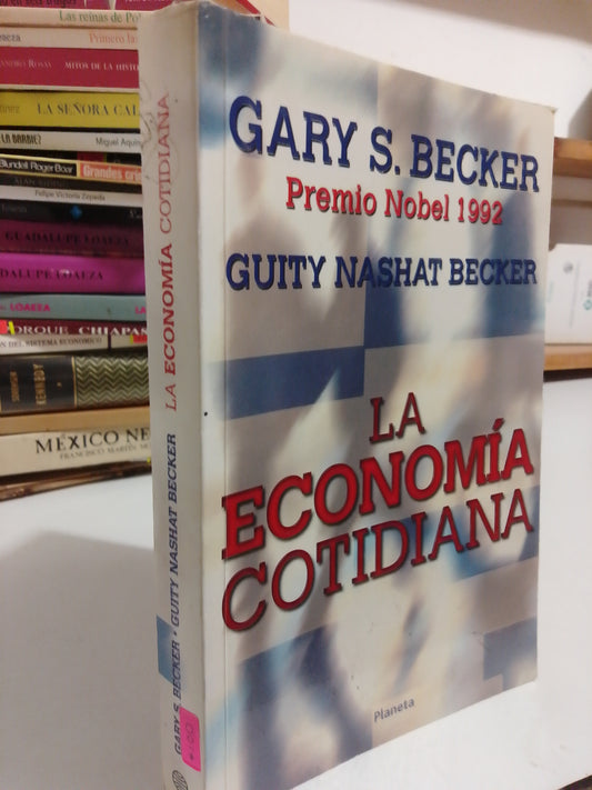LA ECONOMIA COTIDIANA POR GARY S. BECKER USADO POLÍTICA JUÁREZ