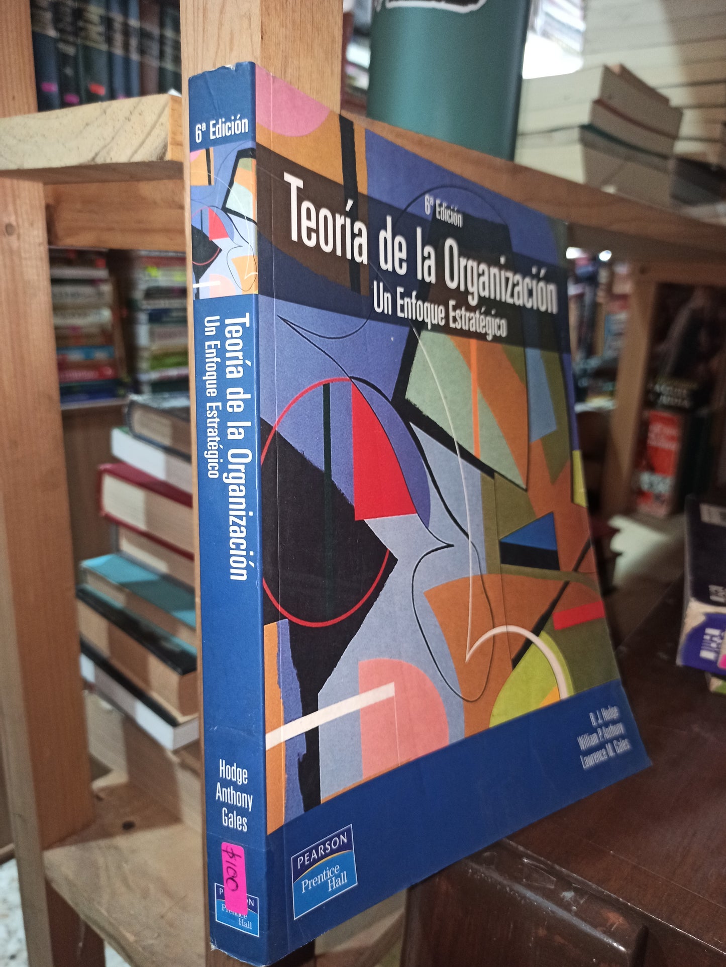 TEORIA DE LA ORGANIZACION UN ENFOQUE ESTRATÉGICO PIR B.J. HODGE Y OTROS USADO ADMINISTRACIÓN ALDAMA