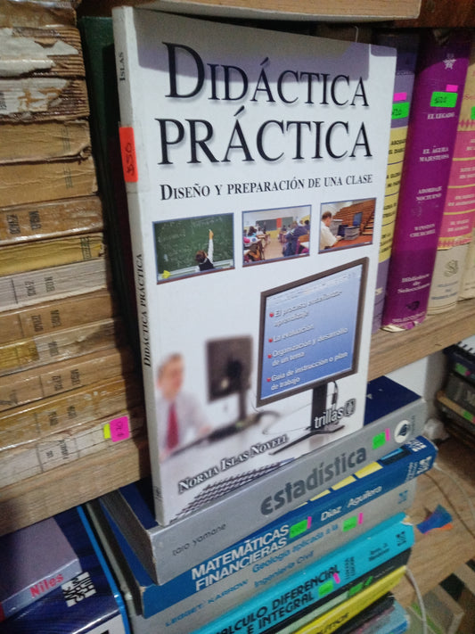DIDACTICA PRACTICA DISEÑO Y PREPARACION DE UNA CLASE POR NORMA ISLAS NOVELL USADO EDUCACION JUAREZ