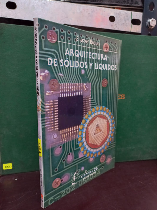 ARQUITECTURA DE SÓLIDOS Y LÍQUIDOS POR ELIEZER BRAUN USADO FÍSICA LITERARIO 305