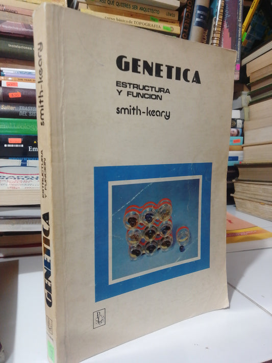 GENETICA ESTRUCTURA Y FUNCION POR SMITH KEARY USADO BIOLOGIA JUAREZ