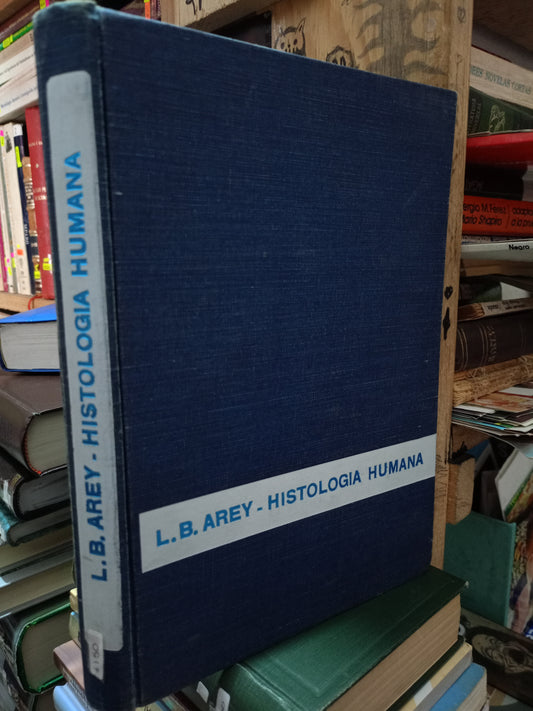 HISTOLOGIA HUMANA POR L. B. AREY USADO SALUD LITERARIO 305