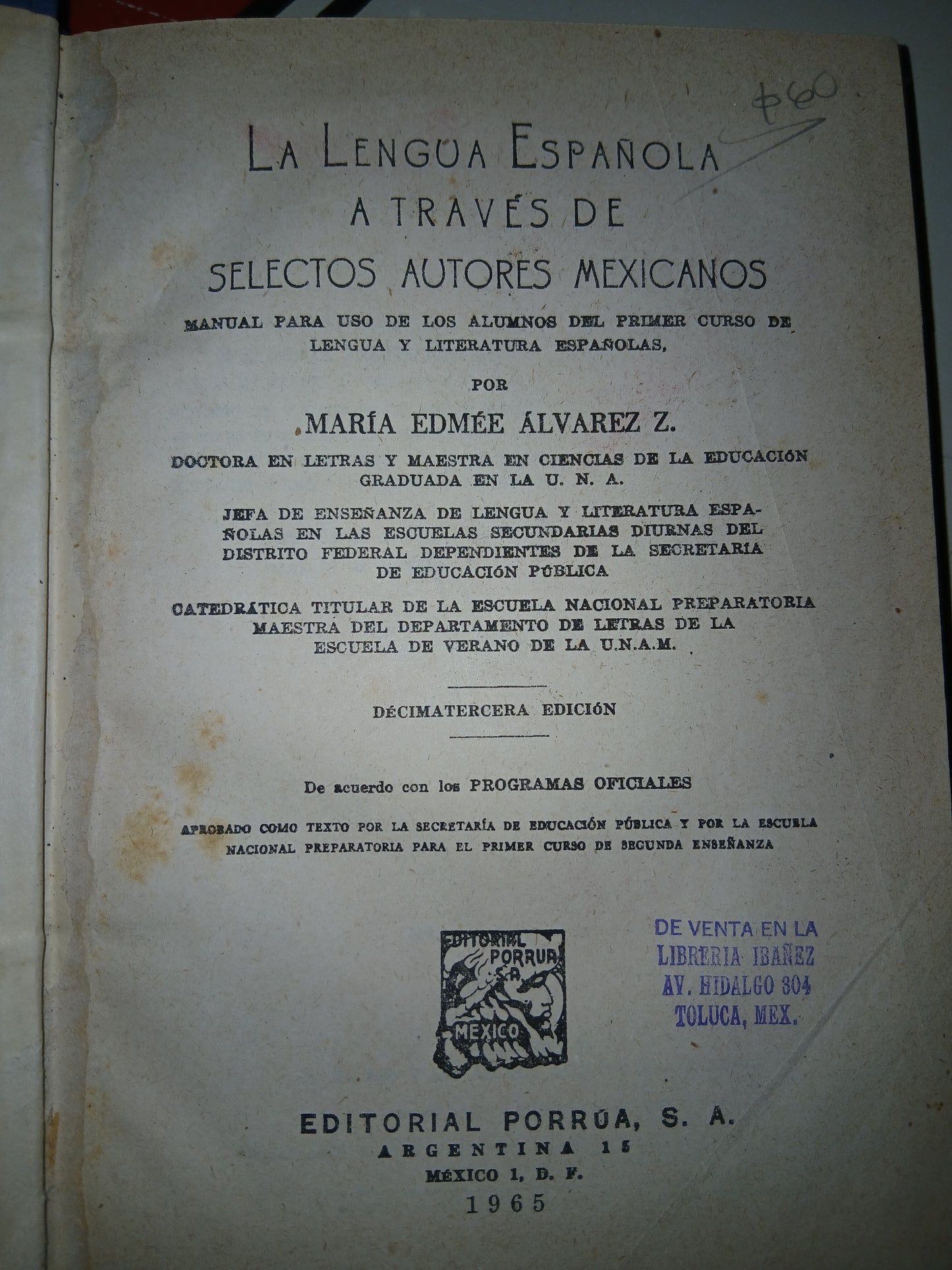 LA LENGUA ESPAÑOLA A TRAVÉS DE SELECTOS AUTORES MEXICANOS POR MARÍA EDMÉE ÁLVAREZ Z. USADO NOVELA LITERARIO 207
