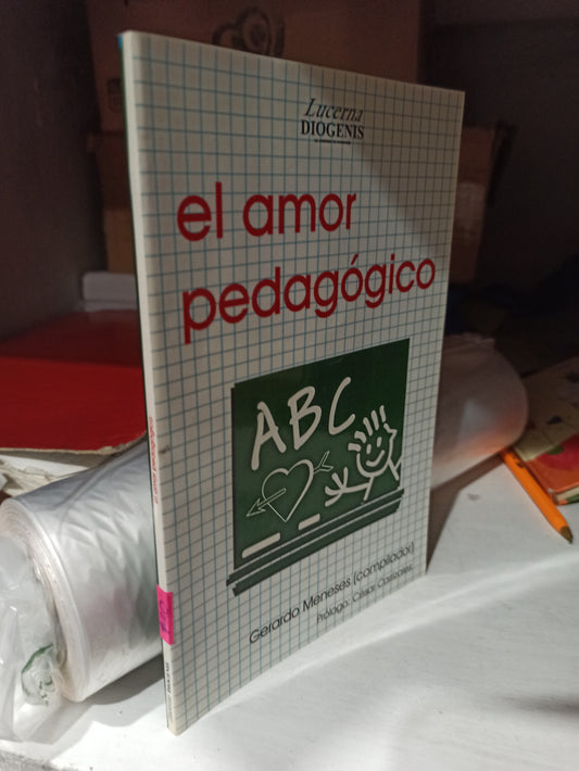 EL AMOR PEDAGOGICO POR GERARDO MENESES USADO EDUCACIÓN JUÁREZ