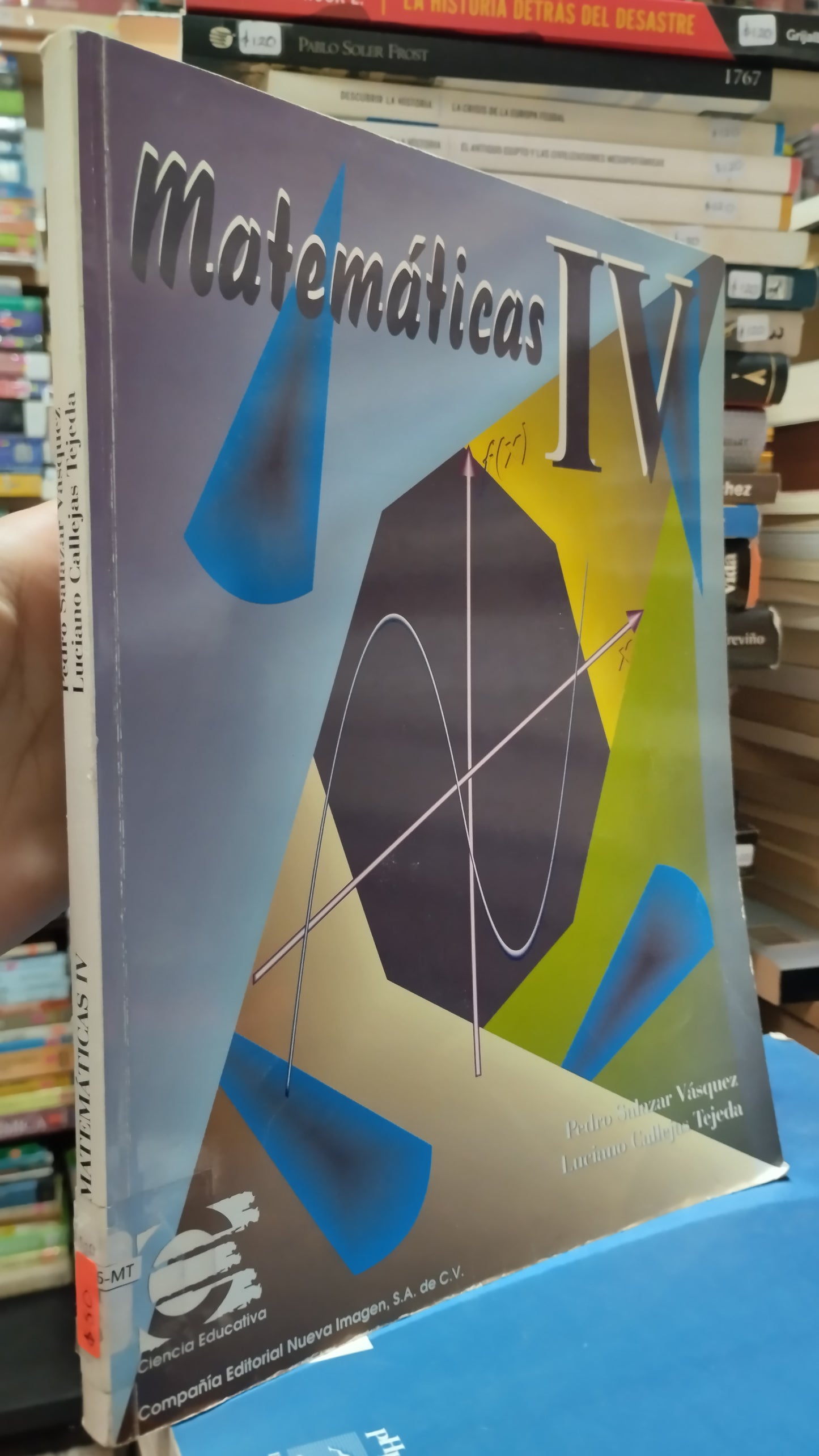 MATEMATICAS IV POR PEDRO SALAZAR VAZQUEZ LIBRO USADO MATEMATICAS ALDAMA