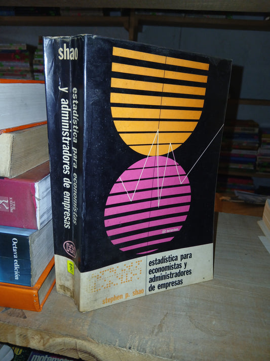 ESTADÍSTICA PARA ECONOMISTAS Y ADMINISTRADORES DE EMPRESAS POR STEPHEN P. SHAO USADO ADMINISTRACIÓN LITERARIO 207