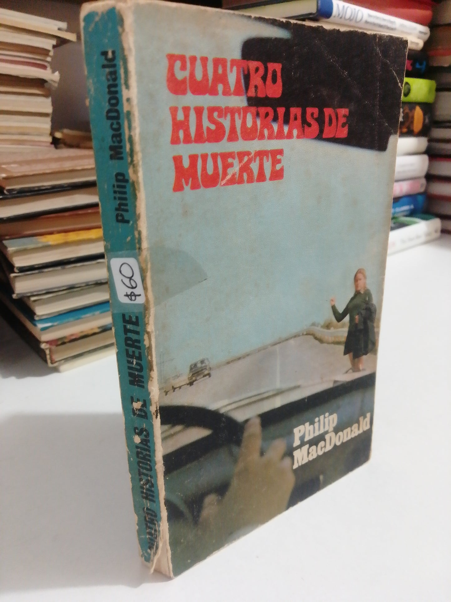 CUATRO HISTORIAS DE MUERTE POR PHILIP MACDONALD USADO NOVELA JUAREZ