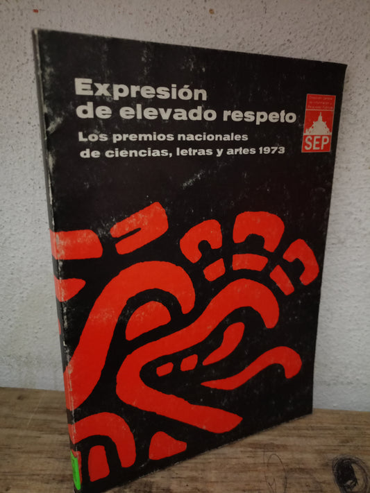 EXPRESIÓN DE ELEVADO RESPETO LOS PREMIOS NACIONALES DE CIENCIAS, LETRAS Y ARTES 1973 USADO HISTORIA LITERARIO 305