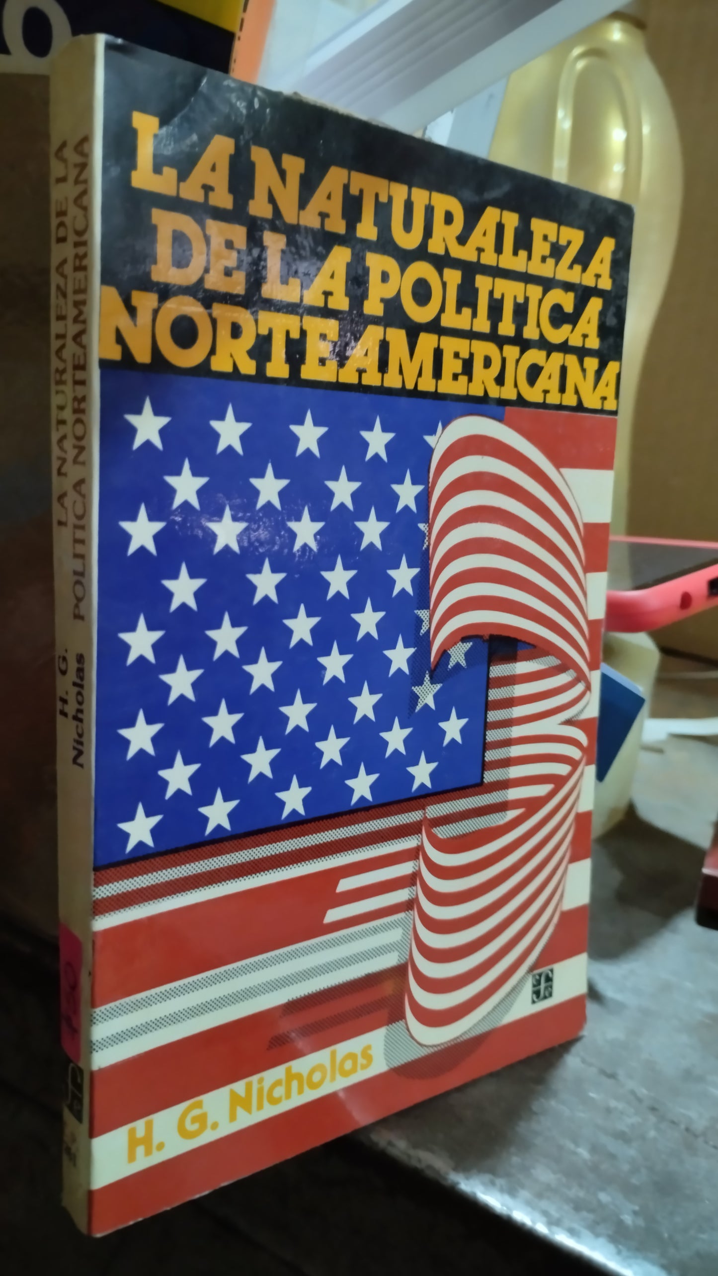 LA NATURALEZA DE LA POLITICA NORTEAMERICANA POR H G NICHOLAS LIBRO USADO POLITICA ALDAMA