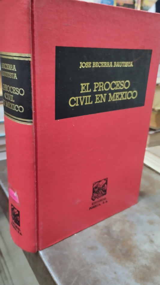 EL PROCESO CIVIL EN MEXICO POR JOSE BECERRA BAUTISTA LIBRO USADO DERECHO ALDAMA