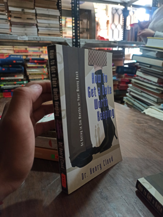 HOW TO GET A DATE WORTH KEEPING POR EL DR. HENRY CLOUD USADO IDIOMAS ALDAMA