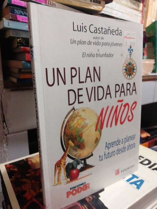 UN PLAN DE VIDA PARA NIÑOS POR LUIS CASTAÑEDA USADO SUP.PERSONAL JUAREZ