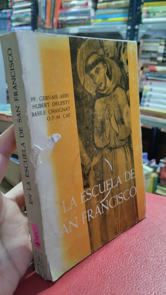 LA ESCUELA DE SAN FRANCISCO POR CERVAIS AEBY HUBERT DELESTY BASILE CHAIGNAT LIBRO USADO RELIGION ALDAMA