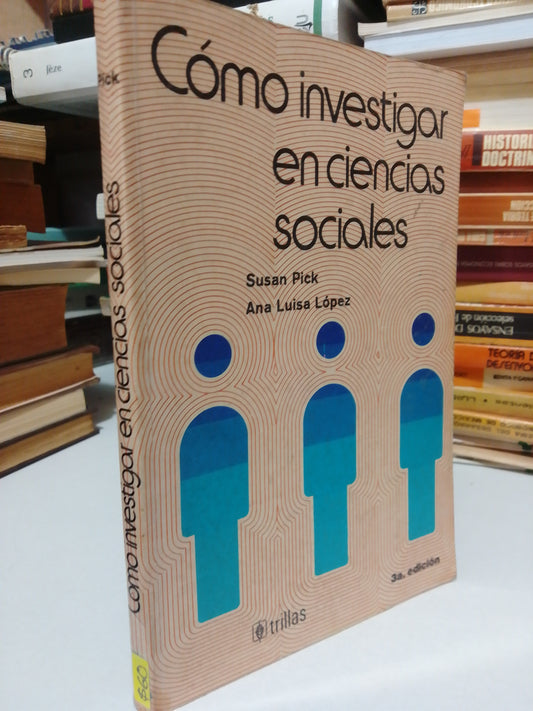 COMO INVESTIGAR EN CIENCIAS SOCIALES POR SUSAN PICK USADO PSICOLOGIA JUAREZ