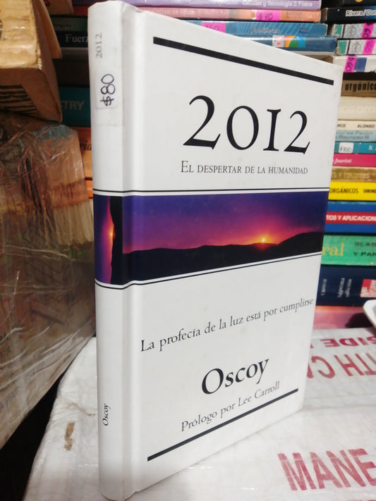2012 EL DESPERTAR DE LA HUMANIDAD POR OSCOY USADO NOVELA JUÁREZ