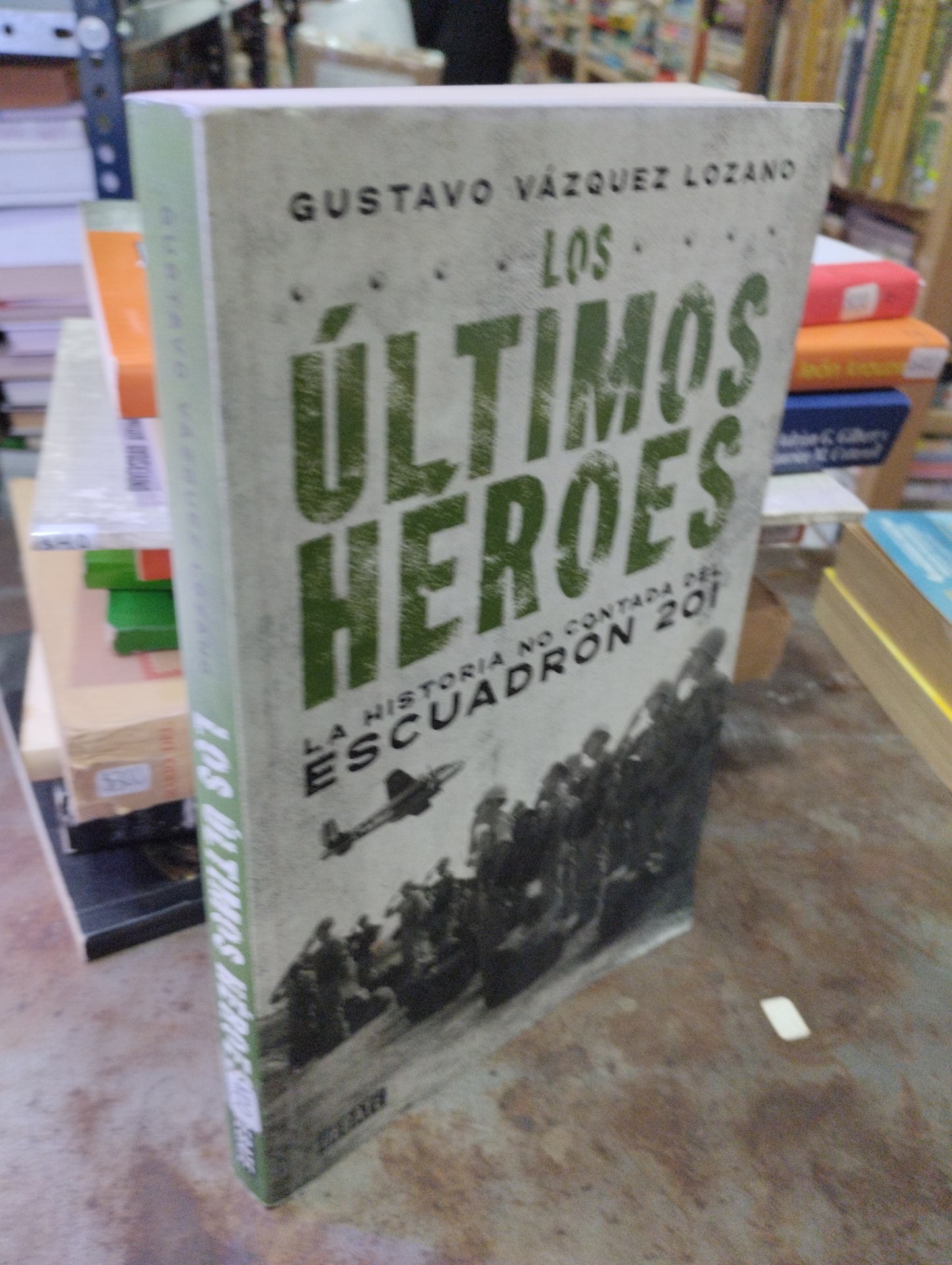 LOS ULTIMOS HEROES POR GUSTAVO VAZQUEZ LOZANO USADOS NOVELAS ALDAMA
