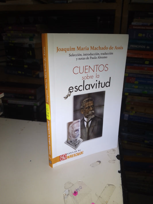 CUENTOS SOBRE LA ESCLAVITUD POR JOAQUIM MARIA MACHADO DE ASSIS USADO NOVELA LITERARIO 207