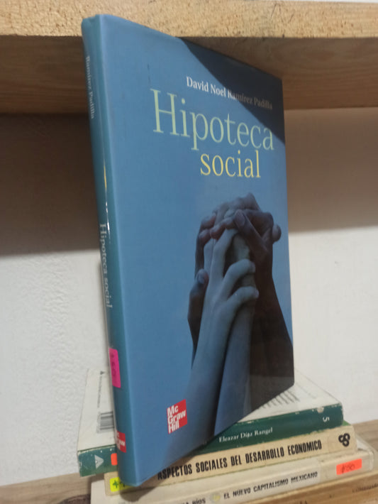HIPOTECA SOCIAL POR DAVID NOEL RAMIREZ PADILLA USADO SOCIOLOGIA JUÁREZ