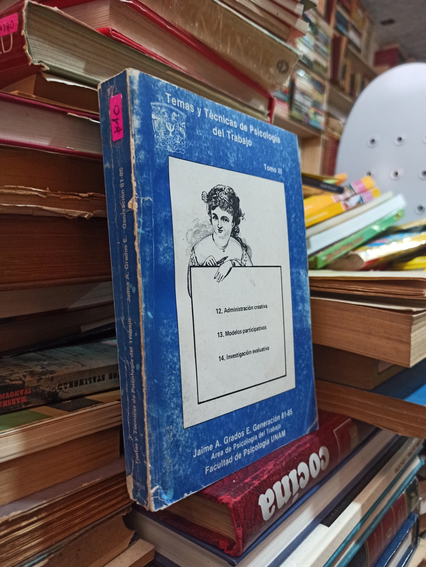 TEMAS Y TÉCNICAS DE PSICOLOGÍA DEL TRABAJO POR JAIME A. GRADOS E. GENERACIÓN USADO PSICÓLOGA ALDAMA