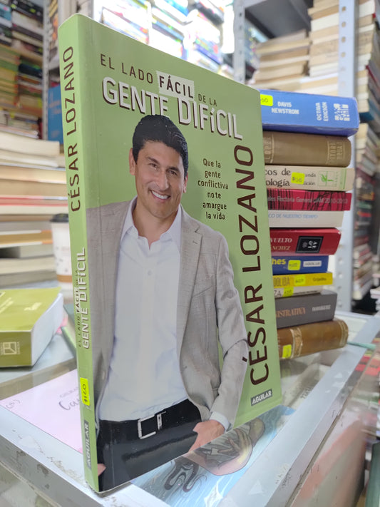 EL LADO FACIL DE LA GENTE DIFICIL POR CESAR LOZANO USADO SUP PERSONAL JUAREZ 515