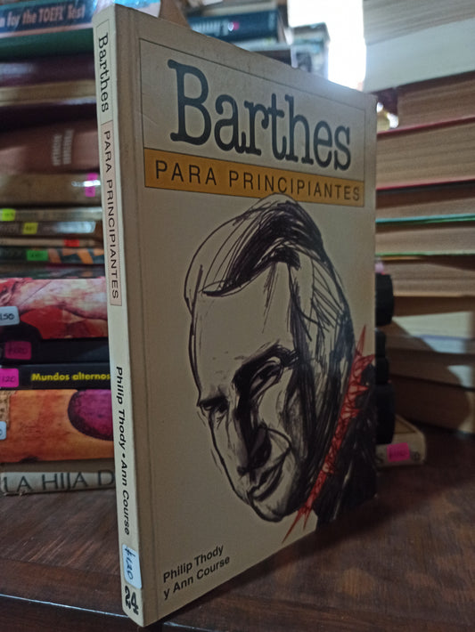 BARTHES PARA PRINCIPIANTES POR PHILLIP THODY USADO NOVELAS ALDAMA