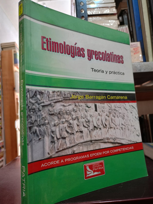 ETIMOLOGIAS GRECOLATINAS POR JORGE BARRAGAN CAMARENA USADO EDUCACIÓN LITERARIO 305