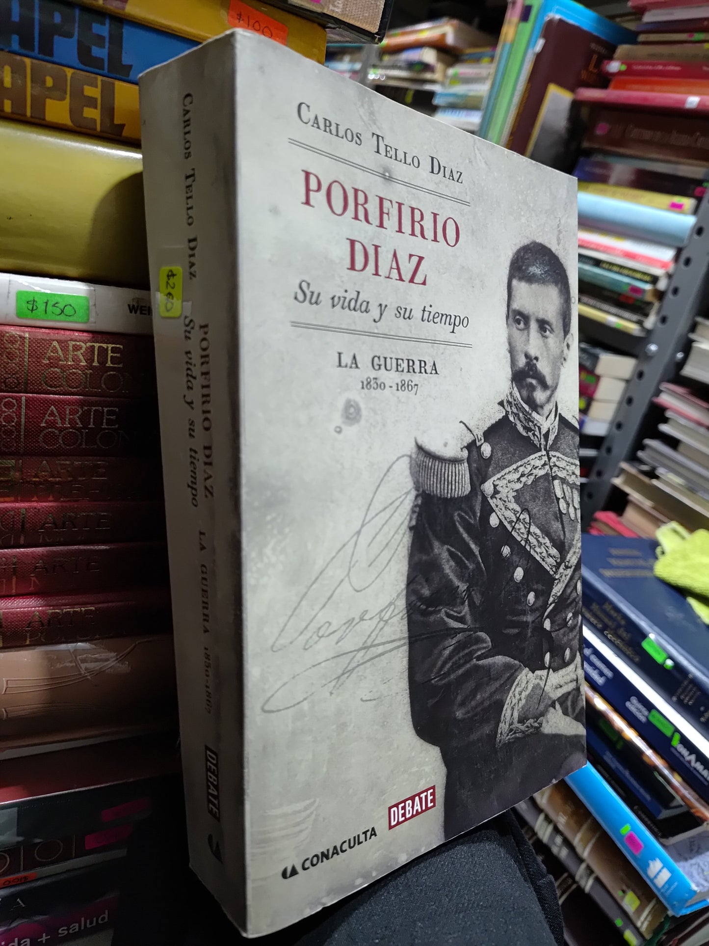 PORFIRIO DIAZ SU VIDA Y SU TIEMPO POR CARLOS TELLO DIAZ USADO HISTORIA JUAREZ 507