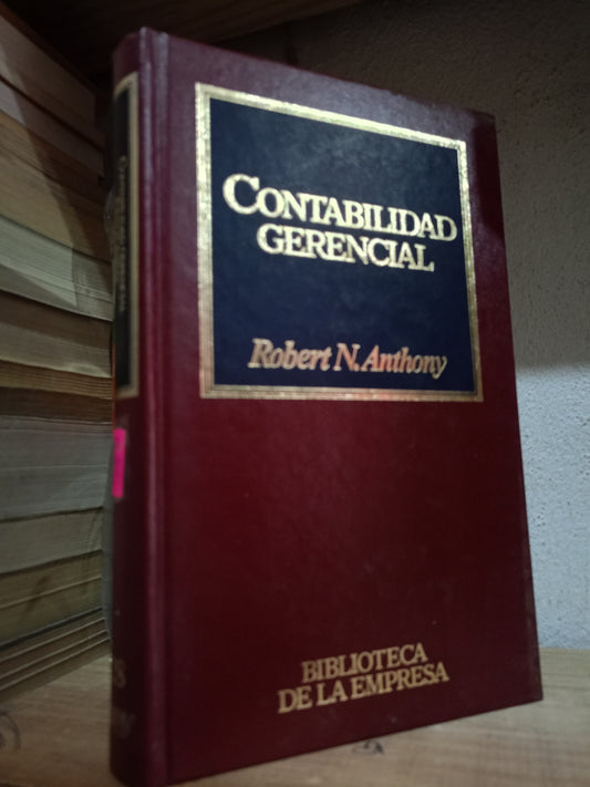 CONTABILIDAD GERENCIAL POR ROBERT N.ANTHONY USADO ADMIN LITERARIO 305