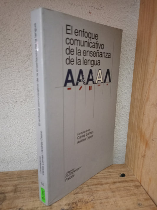 EL ENFOQUE COMUNICATIVO DE LA ENSEÑANZA DE LA LENGUA CARLOS LOMAS ANDRES OSORO USADO EDUCACIÓN LITERARIO 305