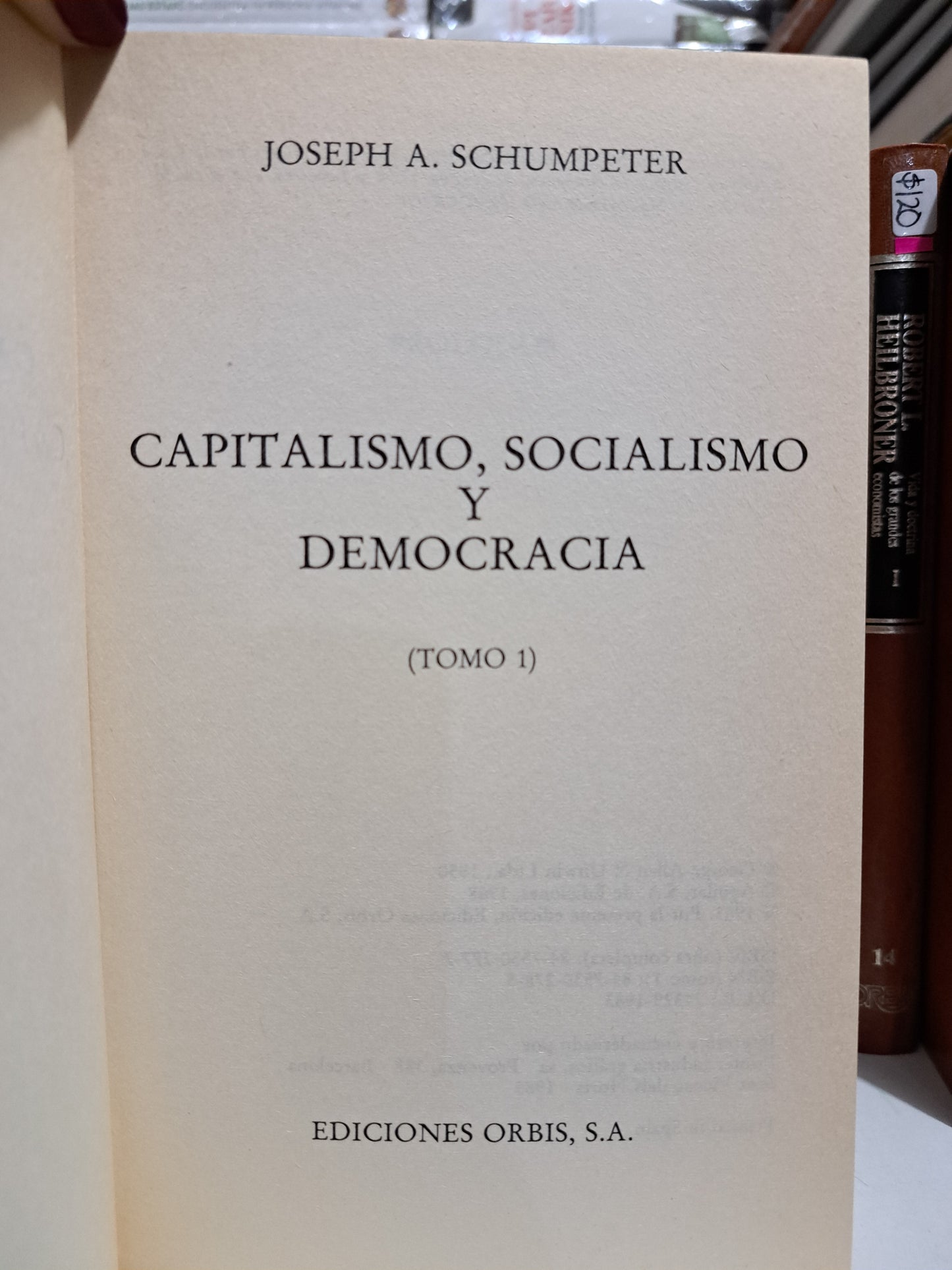 CAPITALISMO, SOCIALISMO Y DEMOCRACIA II J.A. SCHUMPETER USADO NOVELA JUÁREZ