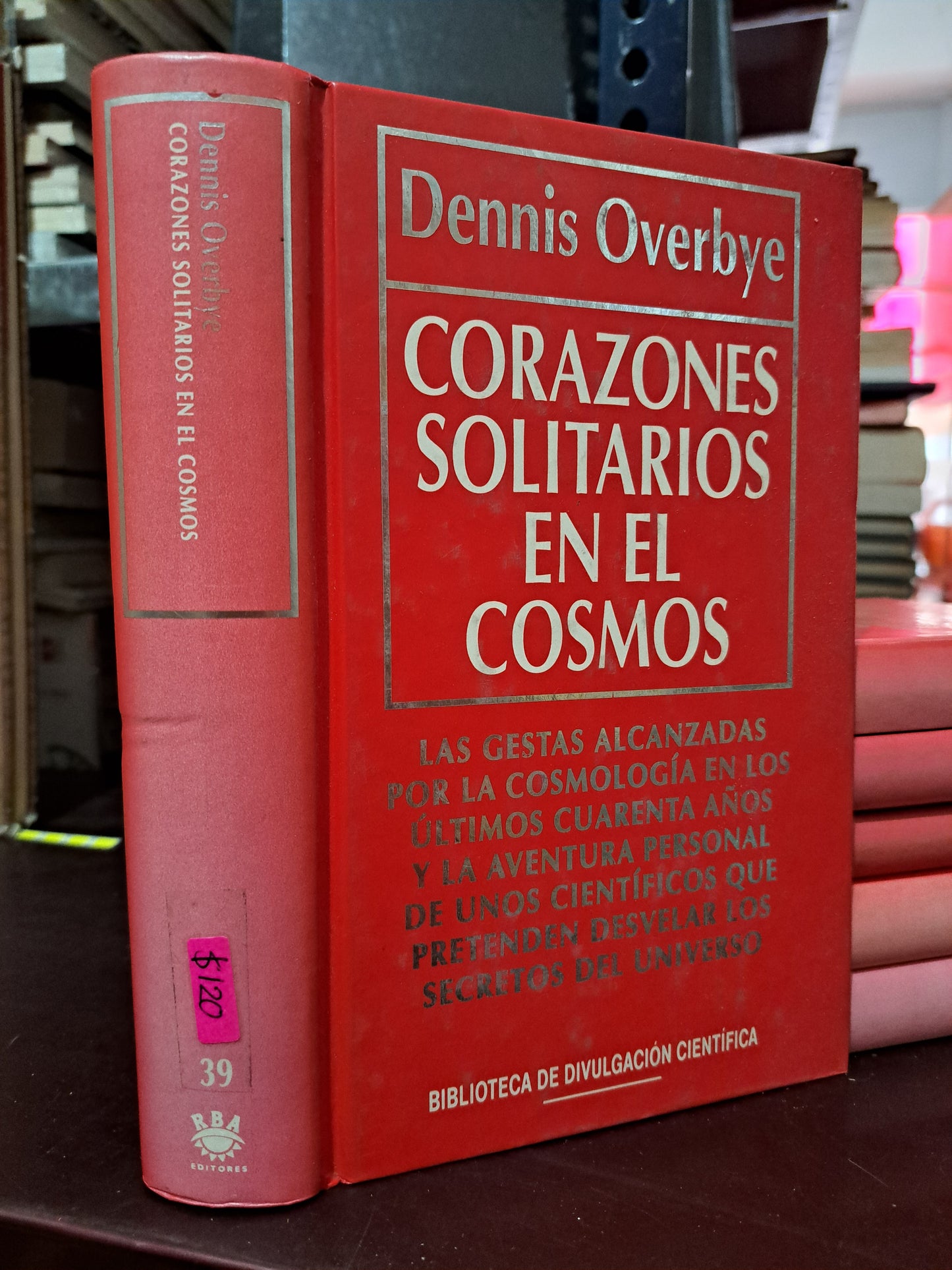 CORAZONES SOLITARIOS EN EL COSMOS DENNIS OVERBYE USADO NOVELA LITERARIO 305