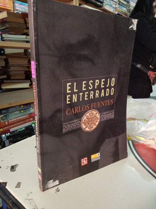 EL ESPEJO ENTERRADO POR CARLOS FUENTES USADO NOVELA LITERARIO 207