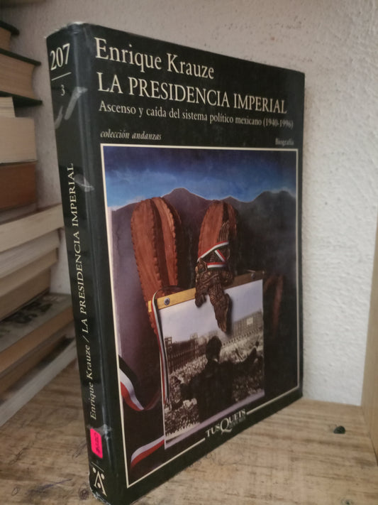 LA PRESIDENCIA IMPERIAL POR ENRIQUE KRAUZE USADO HISTORIA LITERARIO 305