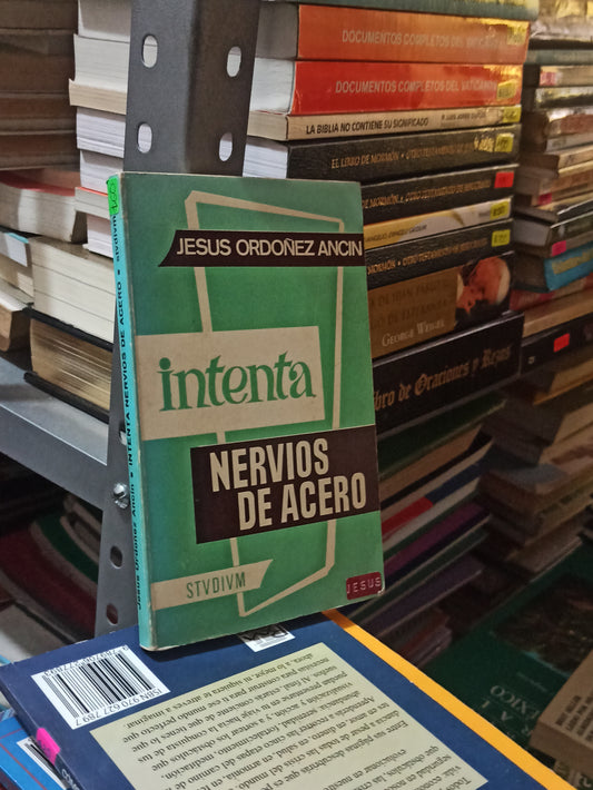 INTENTA NERVIOS DE ACERO POR JESUS ORDÓÑEZ ANCIN USADO SUPERACIÓN PERSONAL JUÁREZ