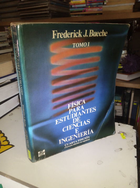 FISICA PARA ESTUDIANTES DE CIENCIAS E INGENIERÍA TOMO I POR FREDERICK J. BUECHE USADO FÍSICA LITERARIO 207