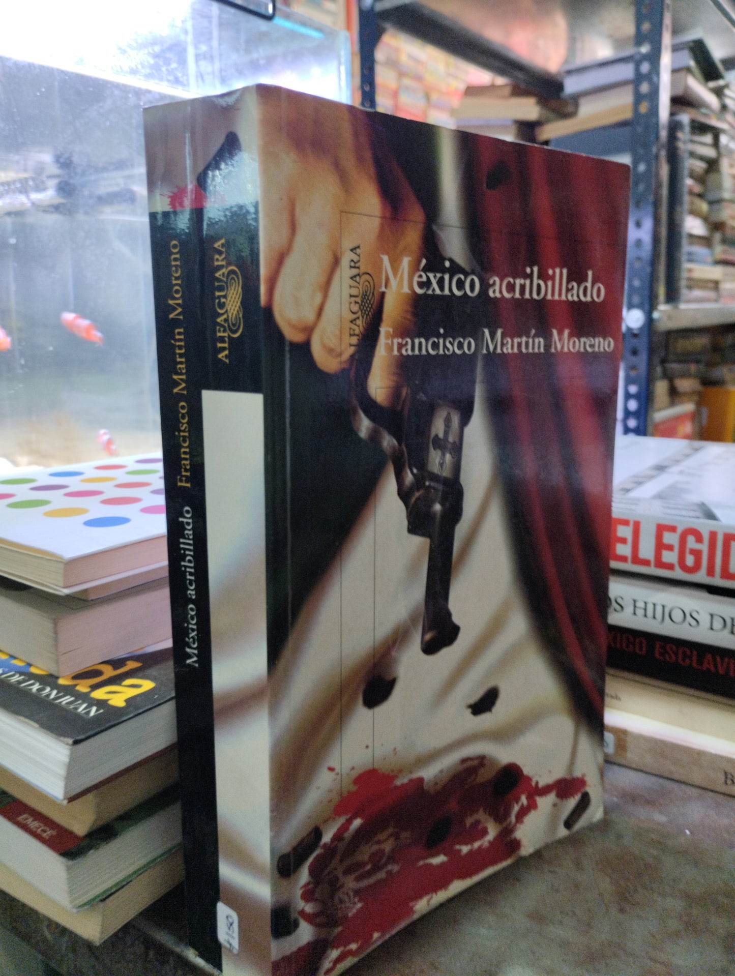 MEXICO ACRIBILLADO POR FRANCISCO MARTIN MORENO USADO NOVELAS ALDAMA