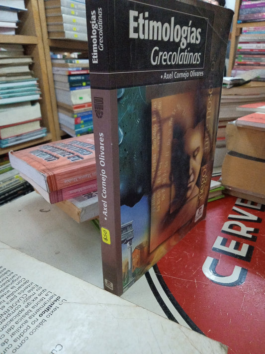 ETIMOLOGIAS GRECOLATINAS POR ACEL CORNEJO OLIVARES USADO EDUCACION LITERARIO 207
