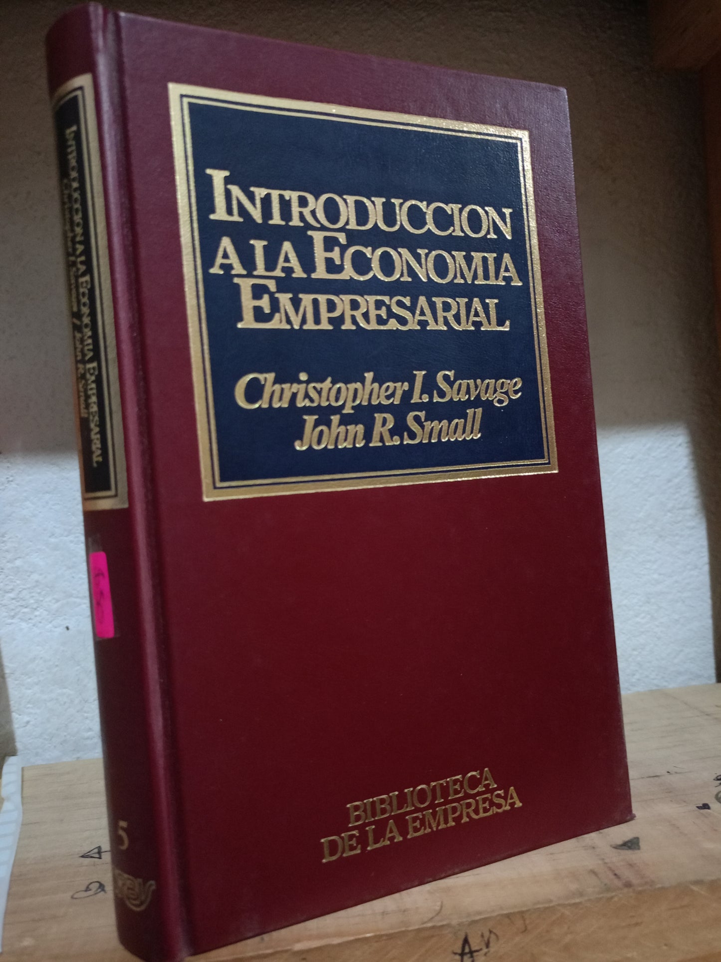 INTRODUCCION A LA ECONOMIA EMPRESARIAL POR CHRISTOPHER I.SAVAGE, JOHN R.SMALL USADO ADMIN LITERARIO 305