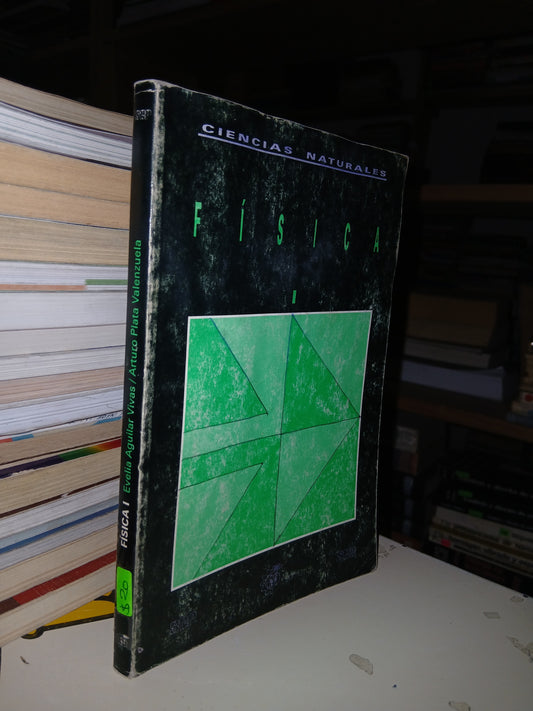 FÍSICA I POR EVELIA AGUILAR VIVAS Y ARTURO PLATA VALENZUELA USADO FÍSICA LITERARIO 207