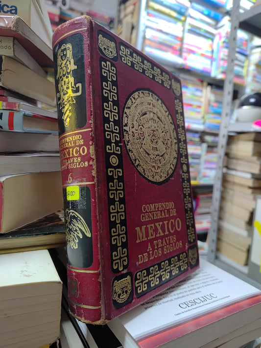COMPENDIO GENERAL DE MEXICO A TRAVES DE LOS SIGLOS 6 POR VICENTE RIVA PALACIO USADO HISTORIA JUAREZ 507
