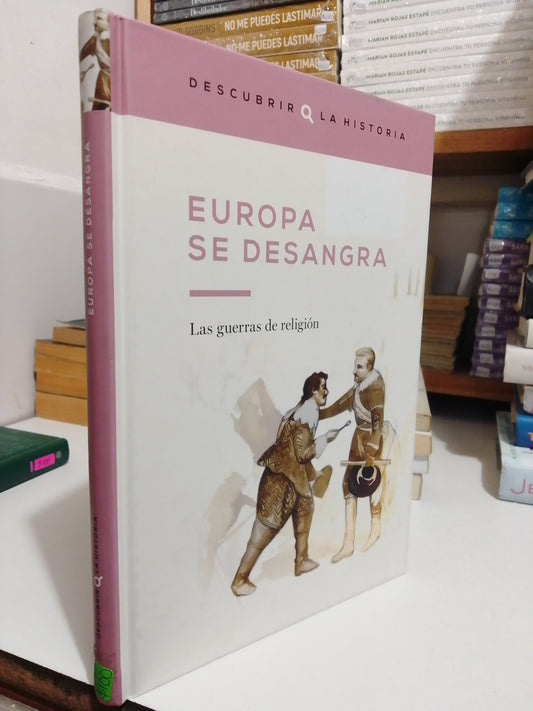 EUROPA SE DESANGRA LAS GUERRAS DE RELIGIÓN POR DIEGO SOLA USADO NOVELA JUÁREZ